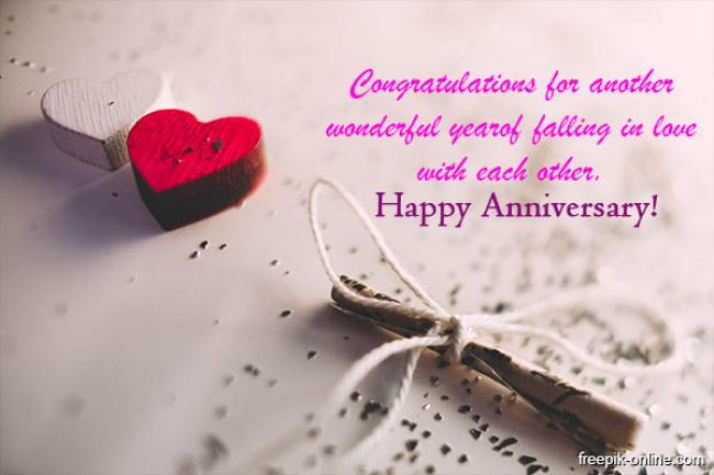 Congratulations for another wonderful yearof falling in love with each other. Happy Anniversary!