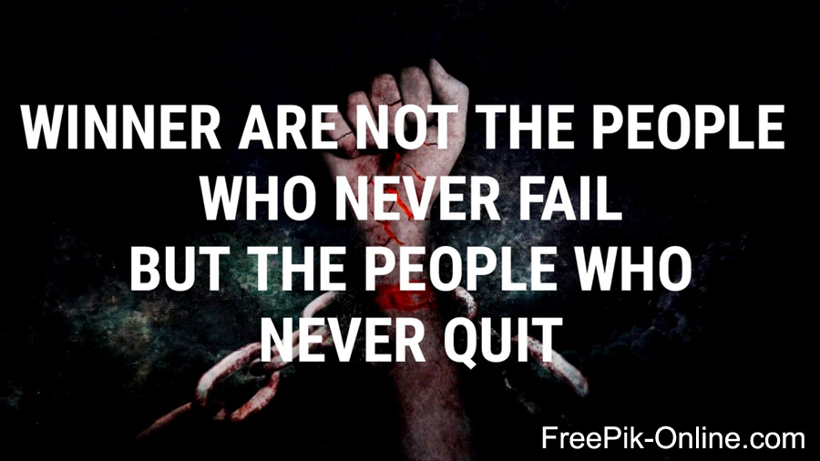 Winner are not the people who never fail but the people who never quit. - Motivational Quote for Success